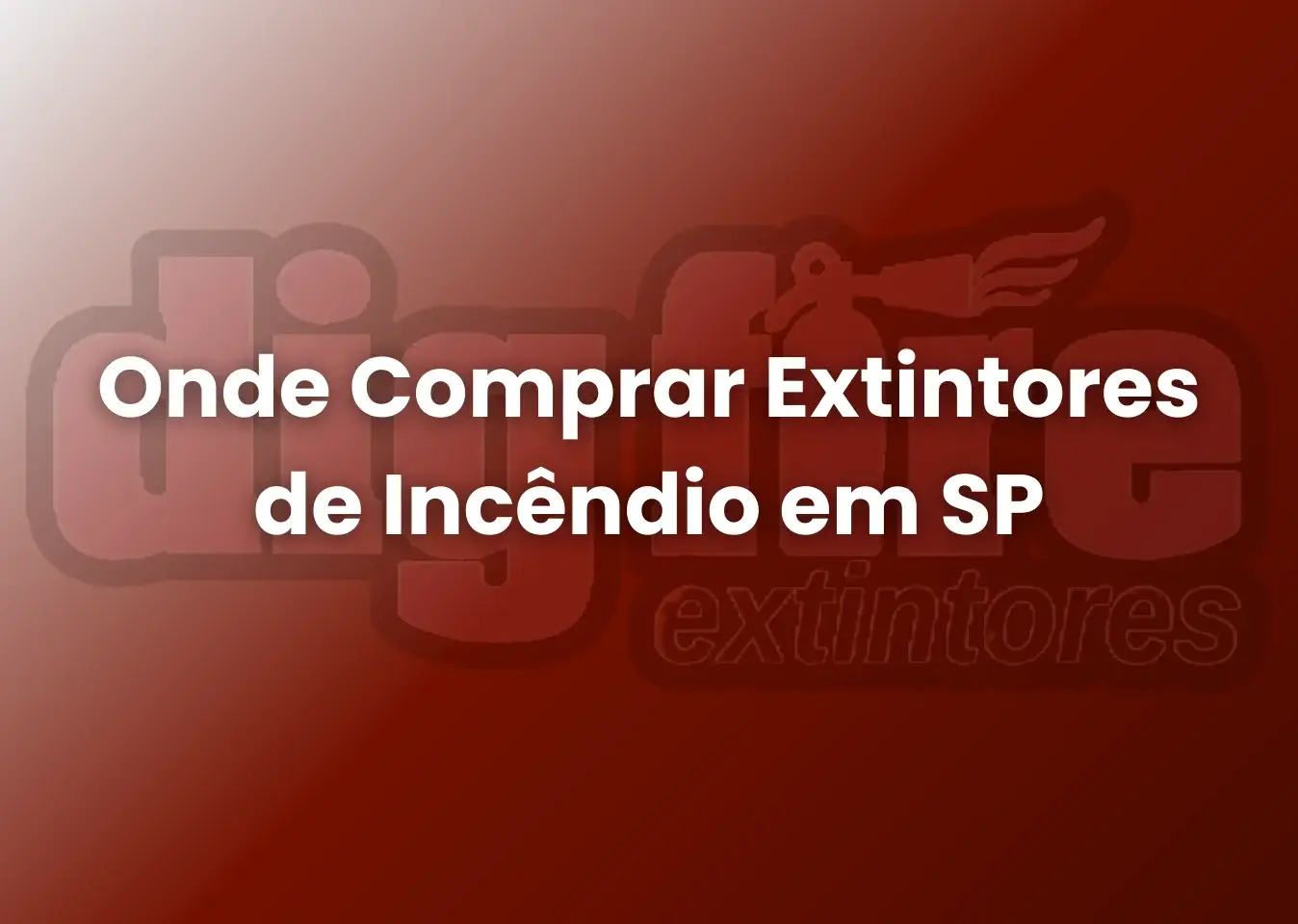 Onde Comprar Extintores de Incêndio em SP