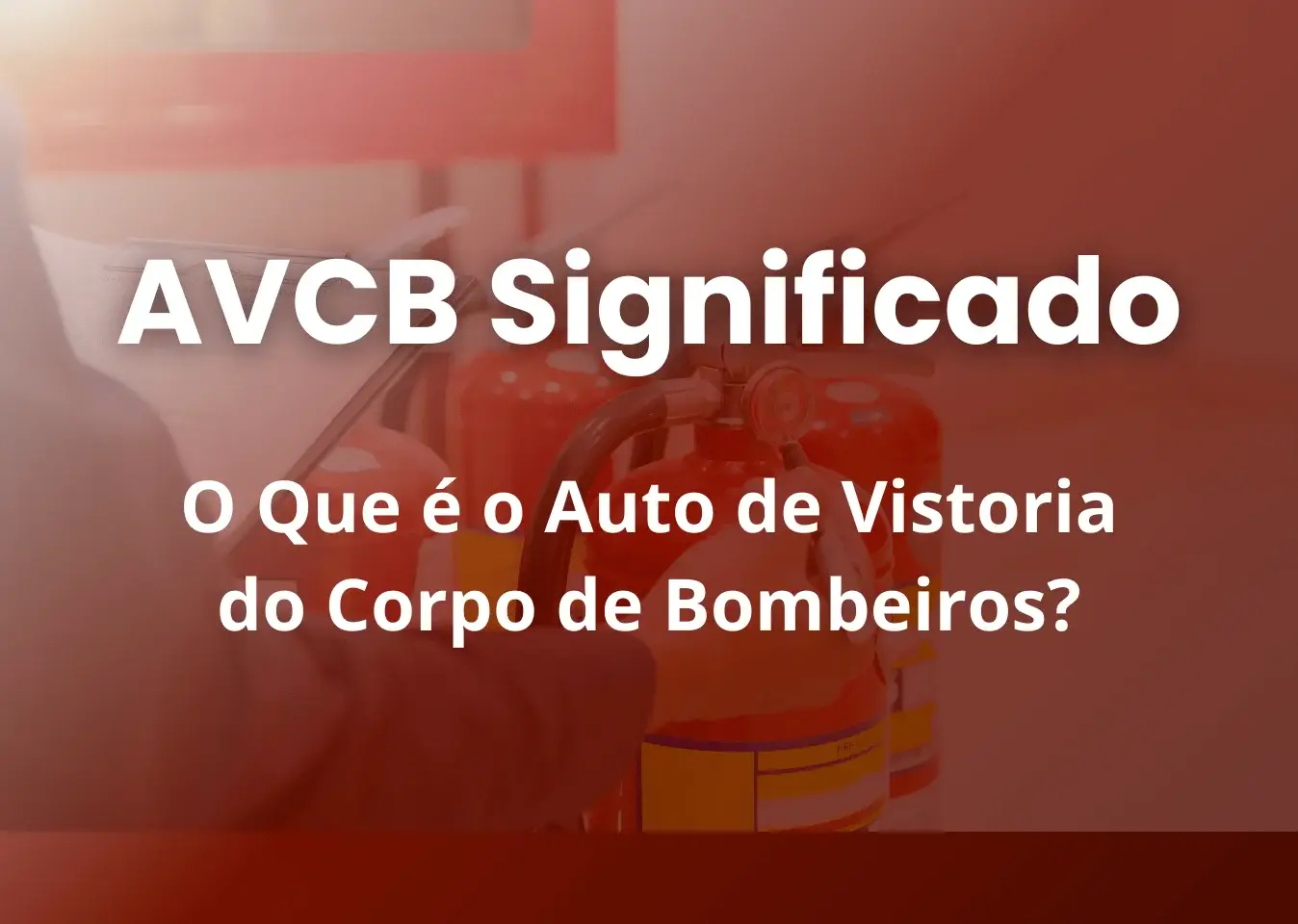 Qual é o Significado de AVCB?