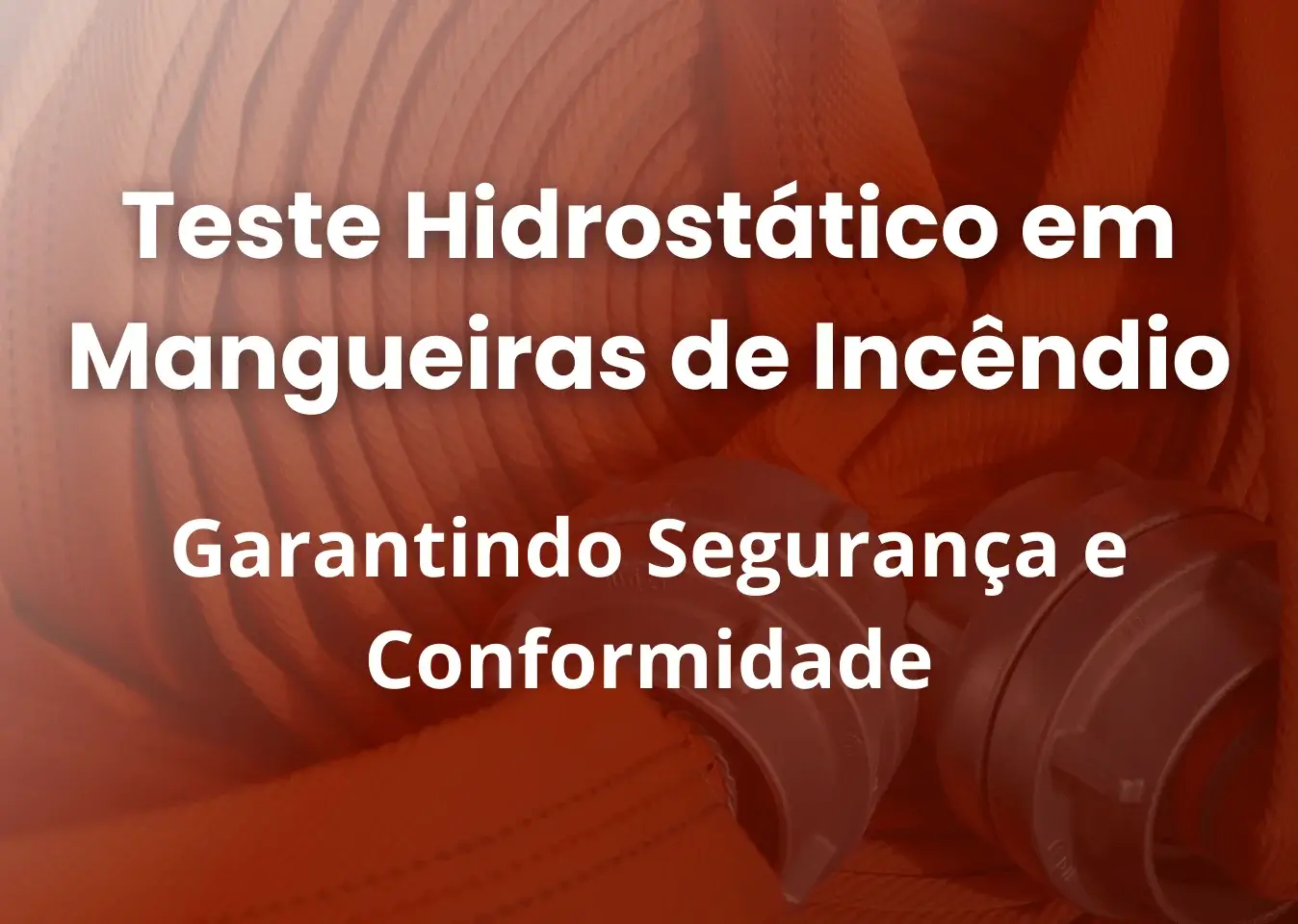 Teste Hidrostático em Mangueiras de Incêndio