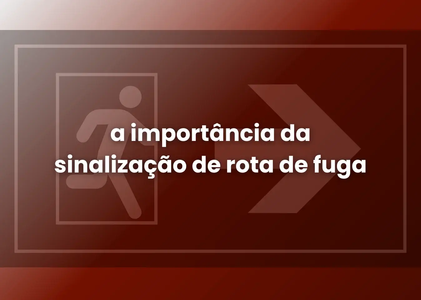 Sinalização de Rotas de Fuga