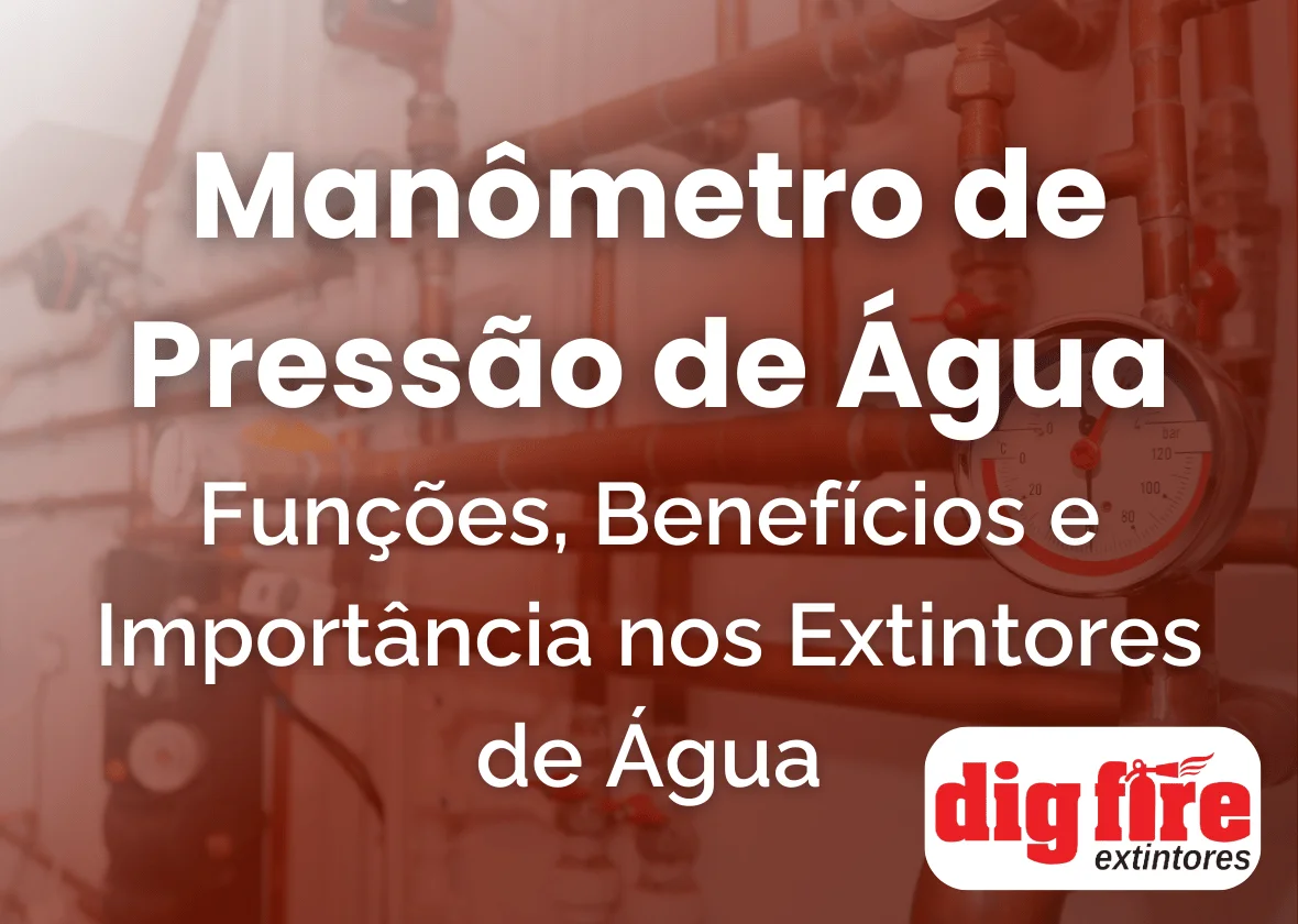 Manômetro de Pressão de Água: Funções, Benefícios e Importância nos Extintores de Água