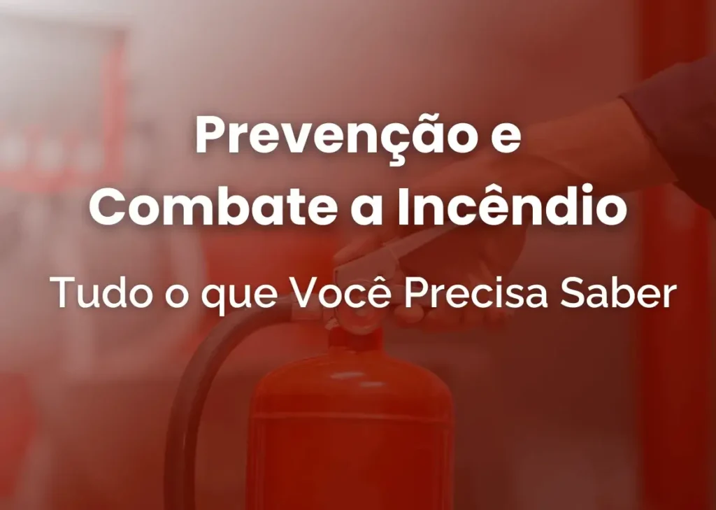 Prevenção e Combate a Incêndio