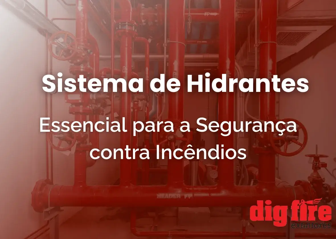 Sistema de Hidrantes: Essencial para a Segurança contra Incêndios