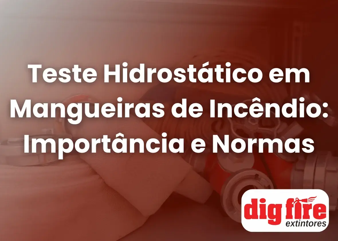 Teste Hidrostático em Mangueiras de Incêndio: Importância e Normas