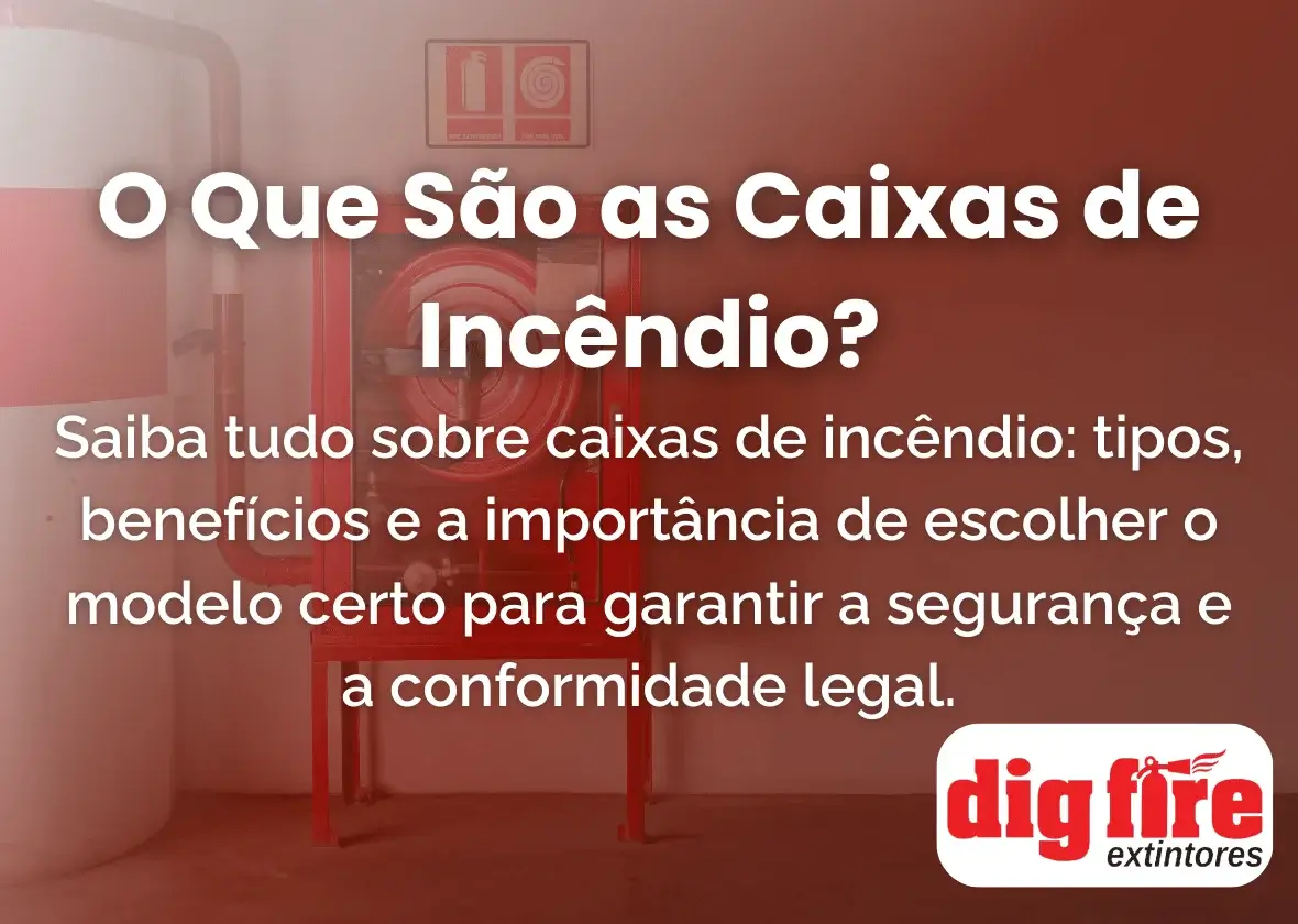 Para que serve as Caixas de Incêndio?