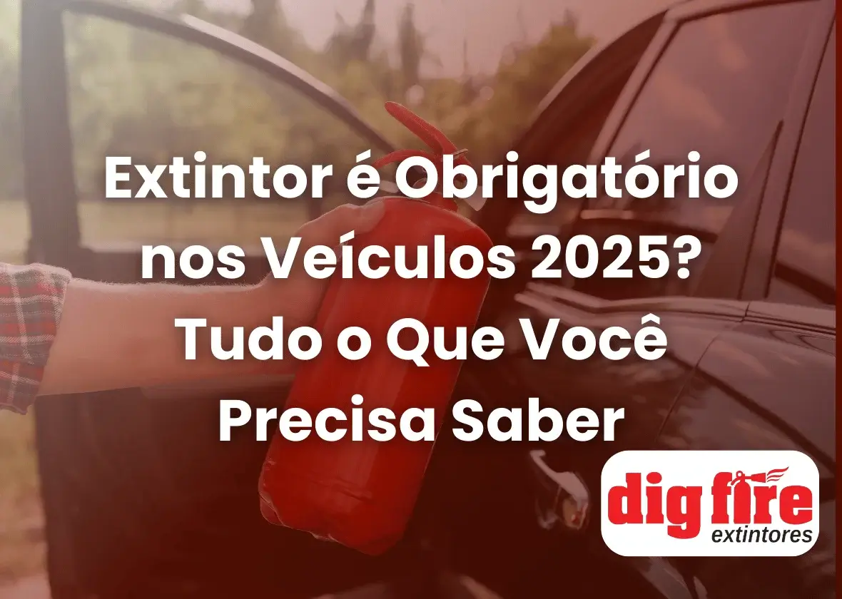 Extintor é Obrigatório nos Veículos 2025? Tudo o Que Você Precisa Saber