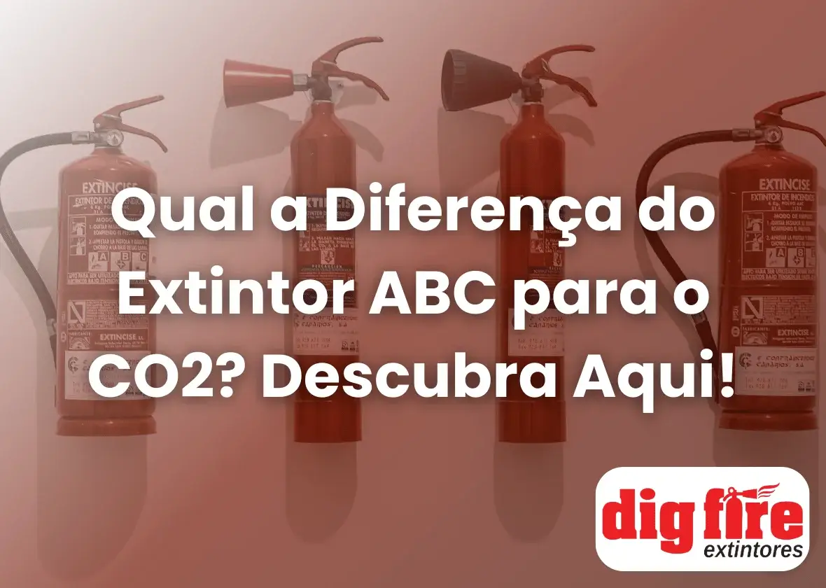 Qual a Diferença do Extintor ABC para o CO2? Descubra Aqui!