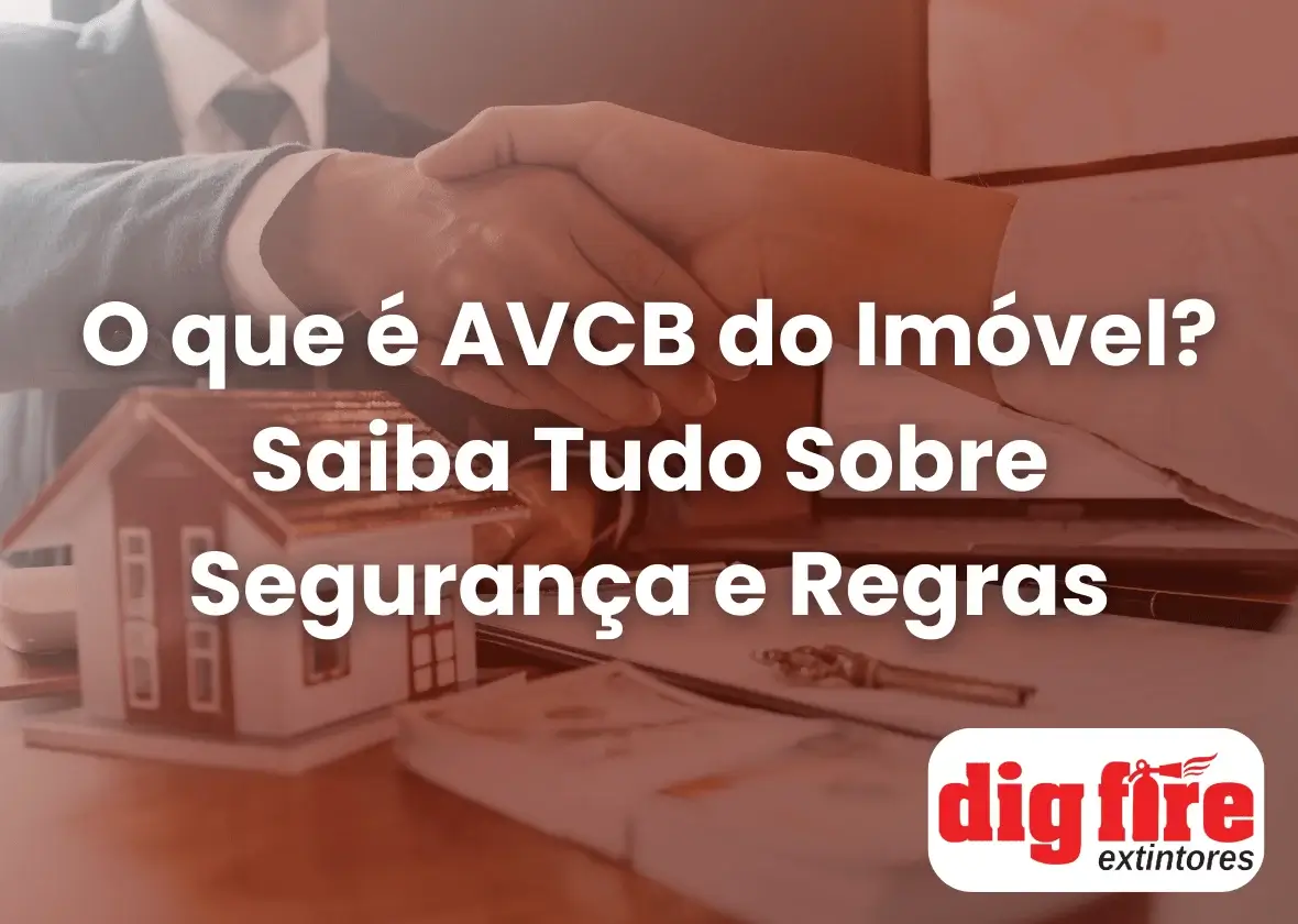 O que é AVCB do Imóvel? Saiba Tudo Sobre Segurança e Regras