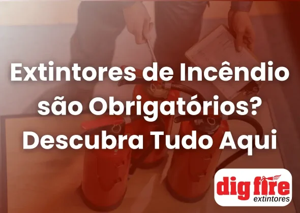 Extintores de Incêndio são Obrigatórios
