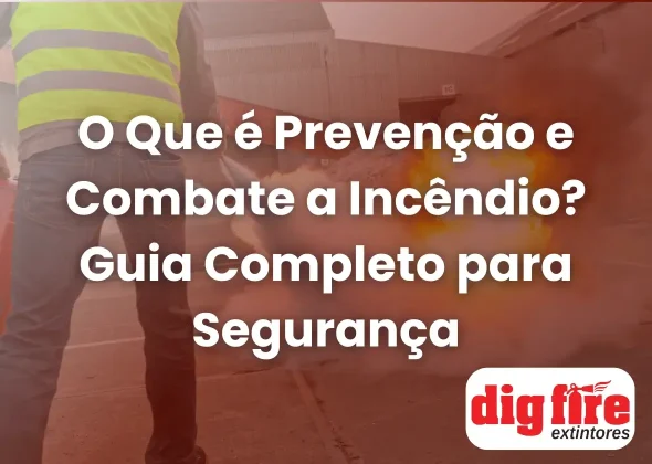 O Que é Prevenção e Combate a Incêndio