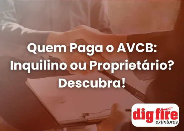 Quem Paga o AVCB: Inquilino ou Proprietário